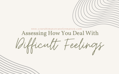 Assessing How You Deal With Difficult Feelings