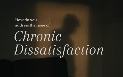 How do you address the issue of chronic dissatisfaction?