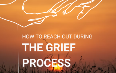 How to reach out during The Grief Process